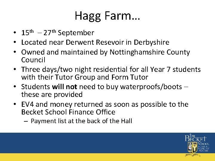 Hagg Farm… • 15 th – 27 th September • Located near Derwent Resevoir