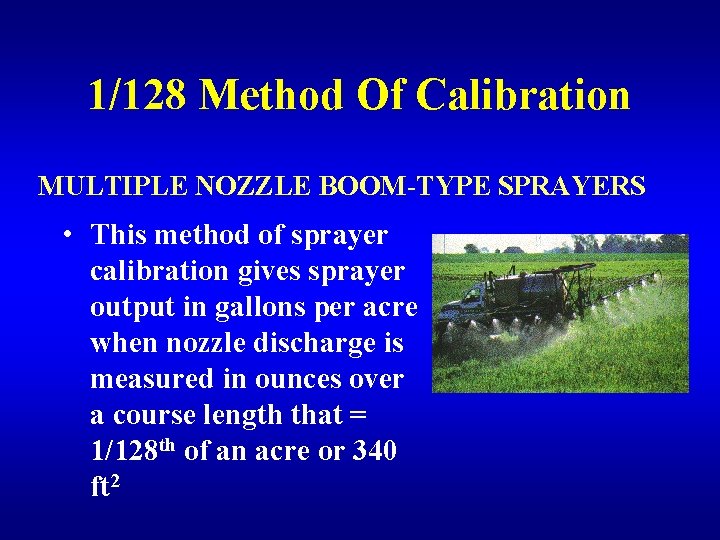 1/128 Method Of Calibration MULTIPLE NOZZLE BOOM-TYPE SPRAYERS • This method of sprayer calibration