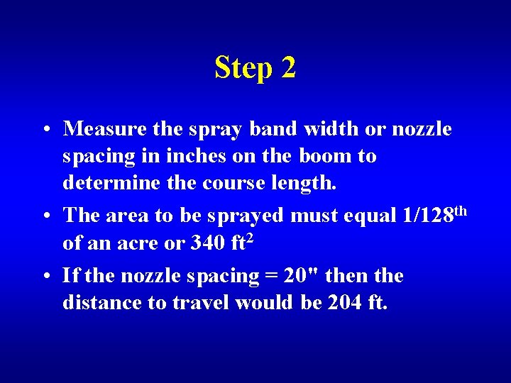 Step 2 • Measure the spray band width or nozzle spacing in inches on