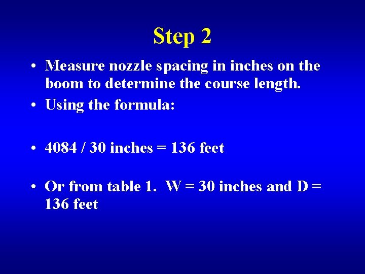 Step 2 • Measure nozzle spacing in inches on the boom to determine the