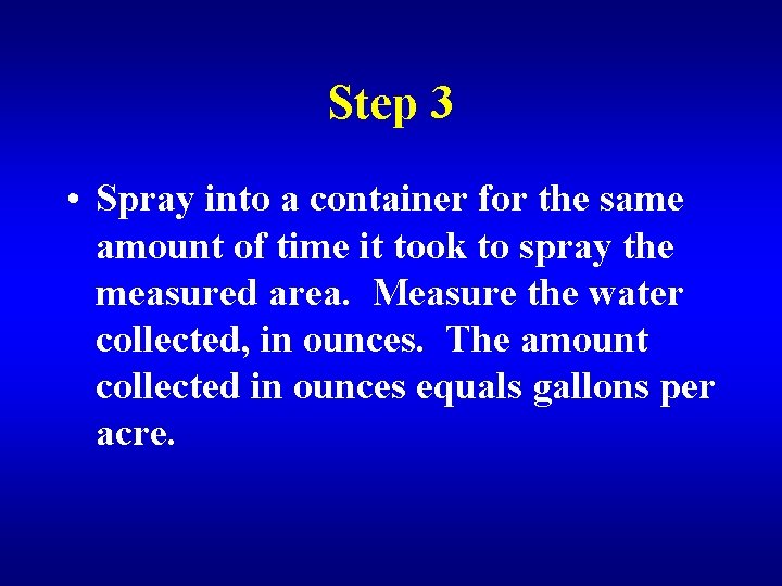 Step 3 • Spray into a container for the same amount of time it