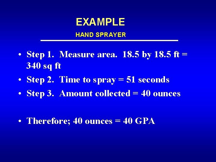 EXAMPLE HAND SPRAYER • Step 1. Measure area. 18. 5 by 18. 5 ft