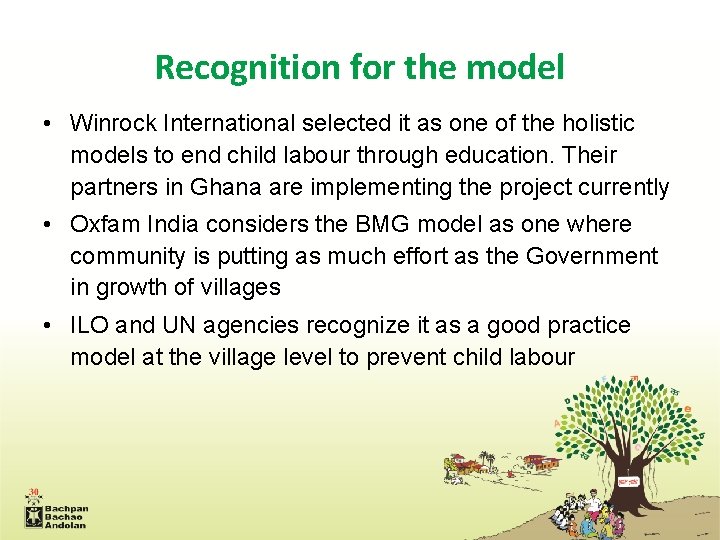 Recognition for the model • Winrock International selected it as one of the holistic