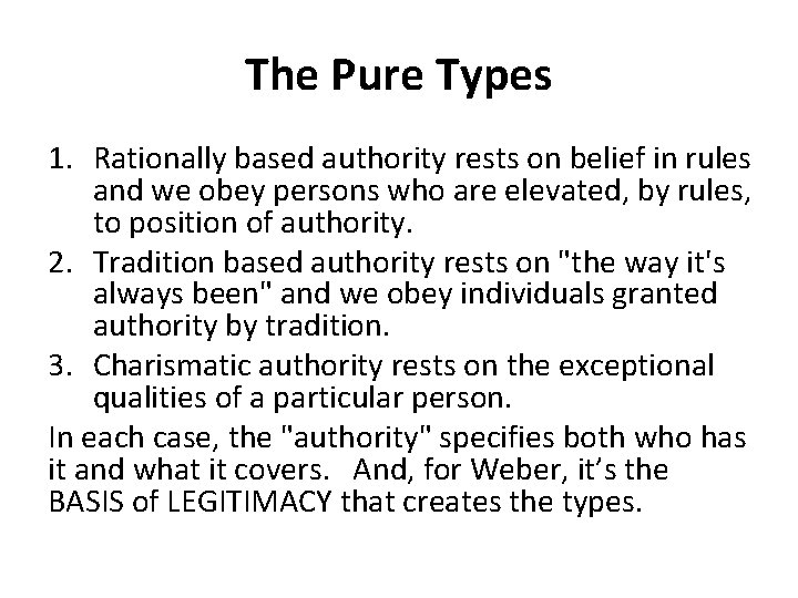 The Pure Types 1. Rationally based authority rests on belief in rules and we