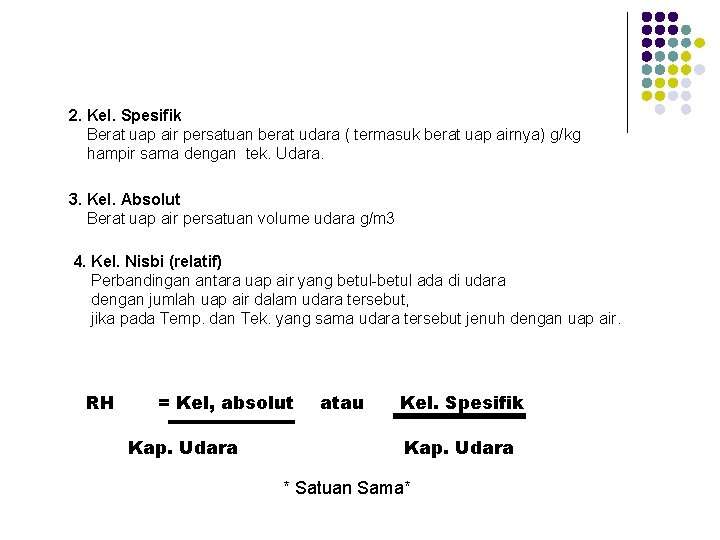 2. Kel. Spesifik Berat uap air persatuan berat udara ( termasuk berat uap airnya)