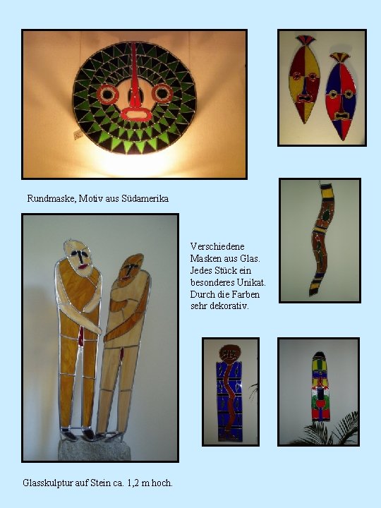 Rundmaske, Motiv aus Südamerika Verschiedene Masken aus Glas. Jedes Stück ein besonderes Unikat. Durch