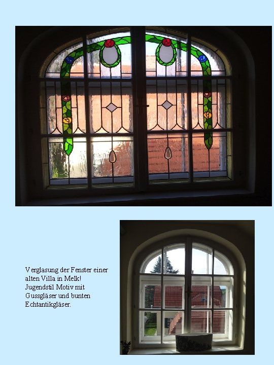 Verglasung der Fenster einer alten Villa in Melk! Jugendstil Motiv mit Gussgläser und bunten