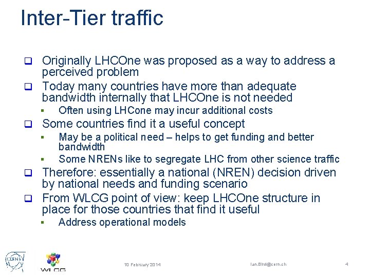 Inter-Tier traffic Originally LHCOne was proposed as a way to address a perceived problem