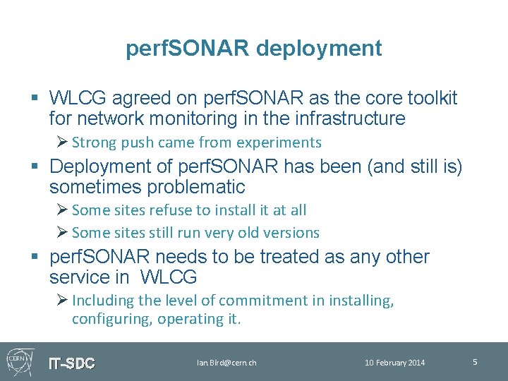 perf. SONAR deployment § WLCG agreed on perf. SONAR as the core toolkit for