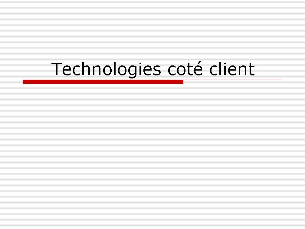 Technologies coté client 