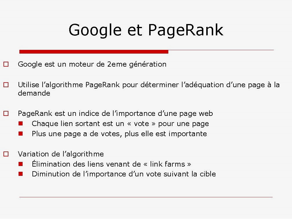 Google et Page. Rank o Google est un moteur de 2 eme génération o