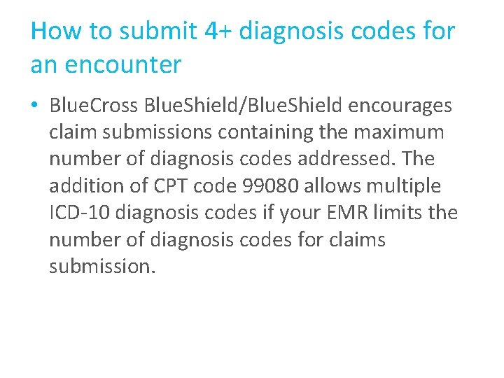 How to submit 4+ diagnosis codes for an encounter • Blue. Cross Blue. Shield/Blue.