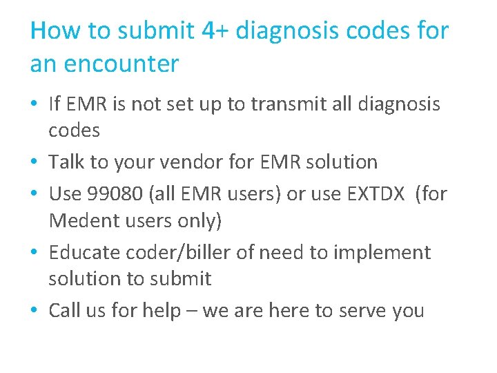 How to submit 4+ diagnosis codes for an encounter • If EMR is not