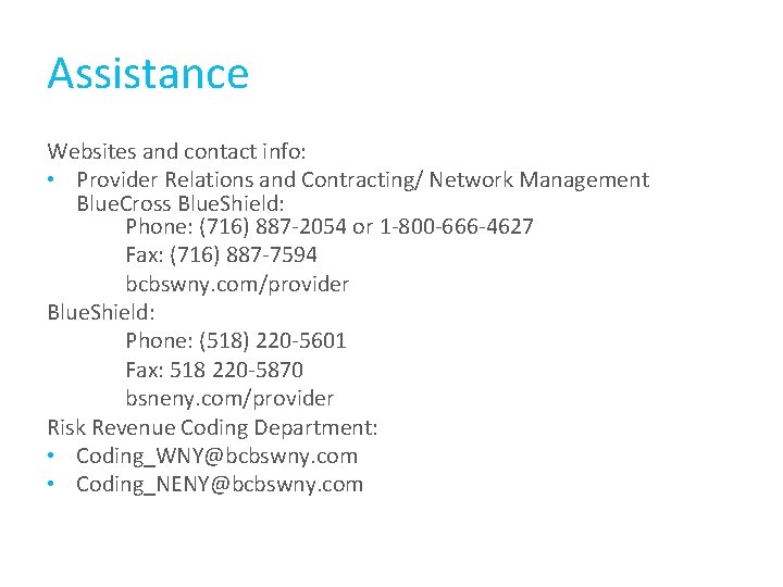 Assistance Websites and contact info: • Provider Relations and Contracting/ Network Management Blue. Cross