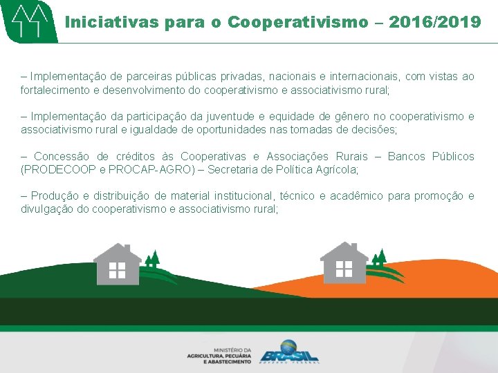 Iniciativas para o Cooperativismo – 2016/2019 – Implementação de parceiras públicas privadas, nacionais e