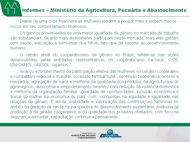 Informes – Ministério da Agricultura, Pecuária e Abastecimento Diante de uma crise financeira as
