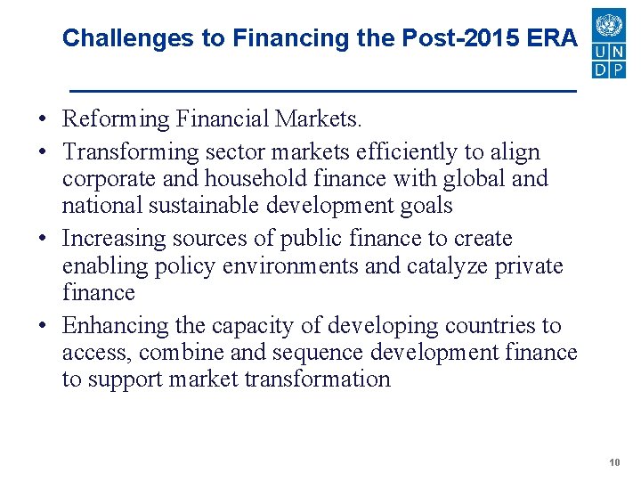 Challenges to Financing the Post-2015 ERA • Reforming Financial Markets. • Transforming sector markets