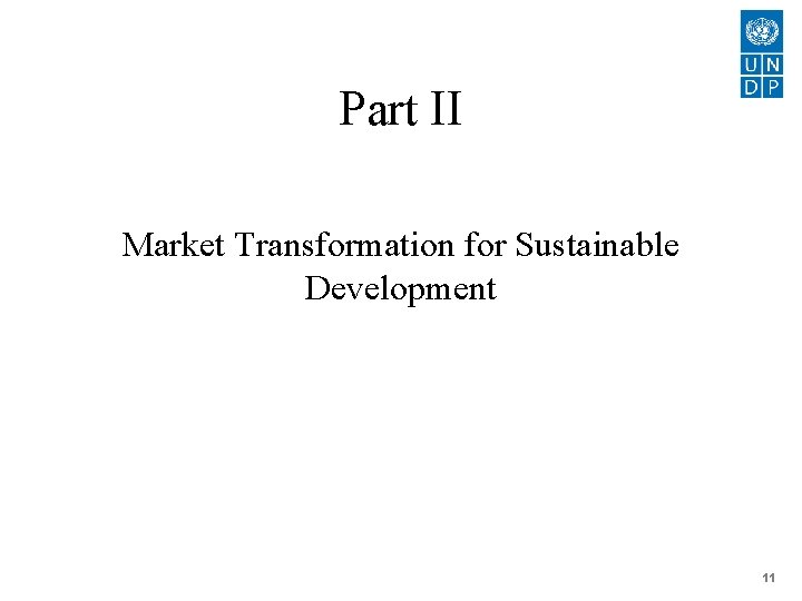 Part II Market Transformation for Sustainable Development 11 