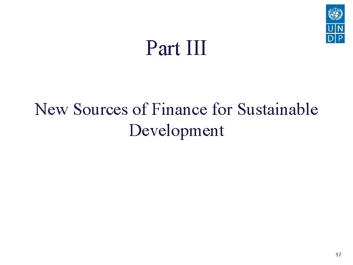 Part III New Sources of Finance for Sustainable Development 17 