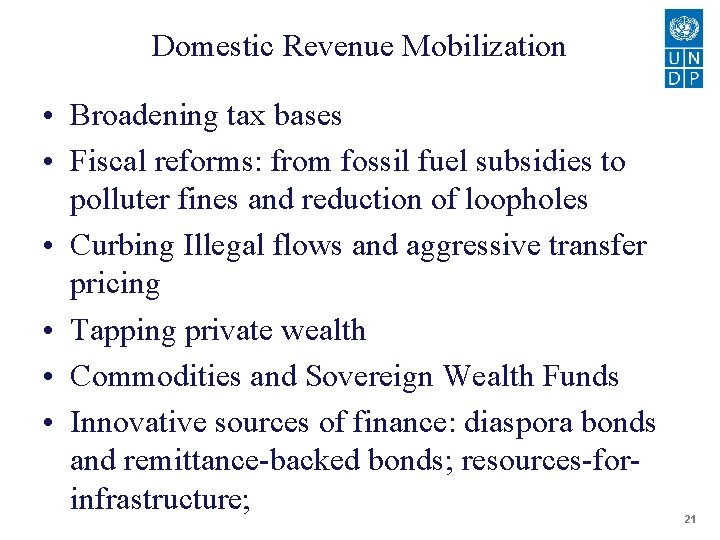 Domestic Revenue Mobilization • Broadening tax bases • Fiscal reforms: from fossil fuel subsidies