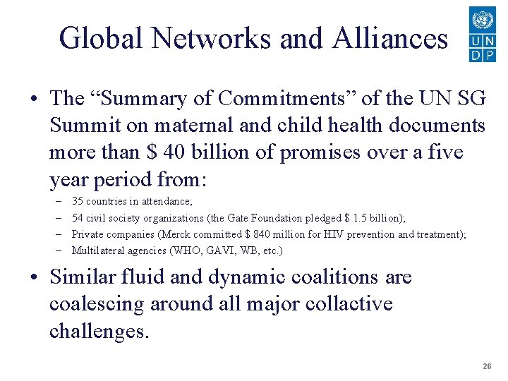 Global Networks and Alliances • The “Summary of Commitments” of the UN SG Summit