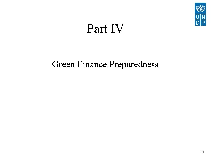 Part IV Green Finance Preparedness 28 