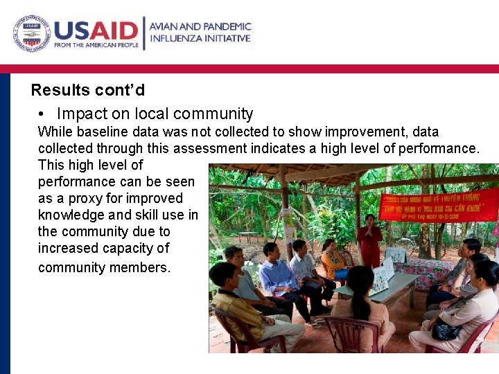 Results cont’d • Impact on local community While baseline data was not collected to