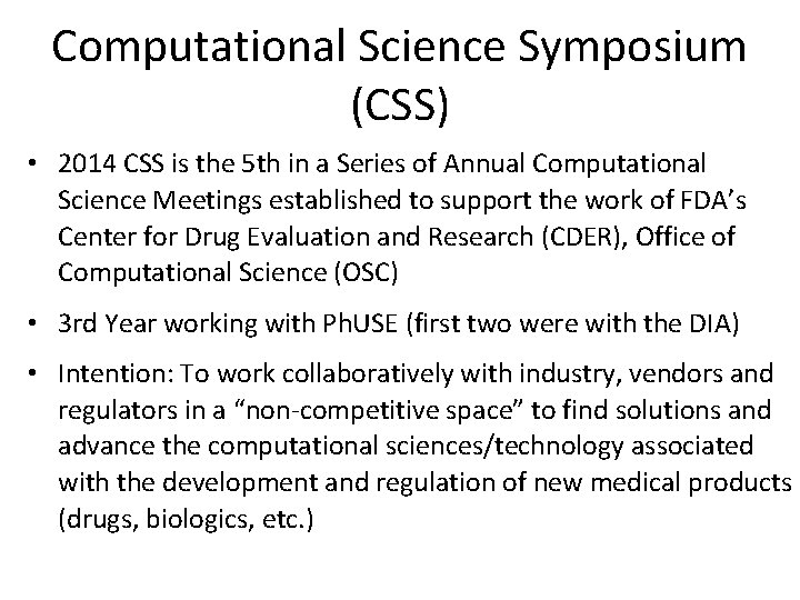 Computational Science Symposium (CSS) • 2014 CSS is the 5 th in a Series