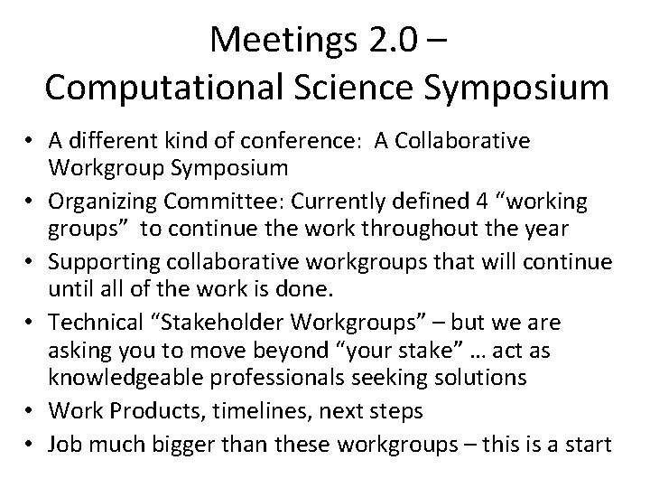 Meetings 2. 0 – Computational Science Symposium • A different kind of conference: A