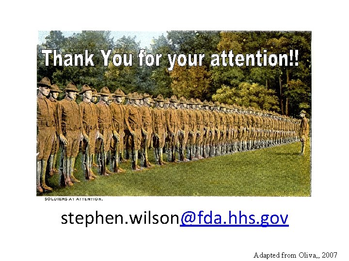 stephen. wilson@fda. hhs. gov Adapted from Oliva, , 2007 