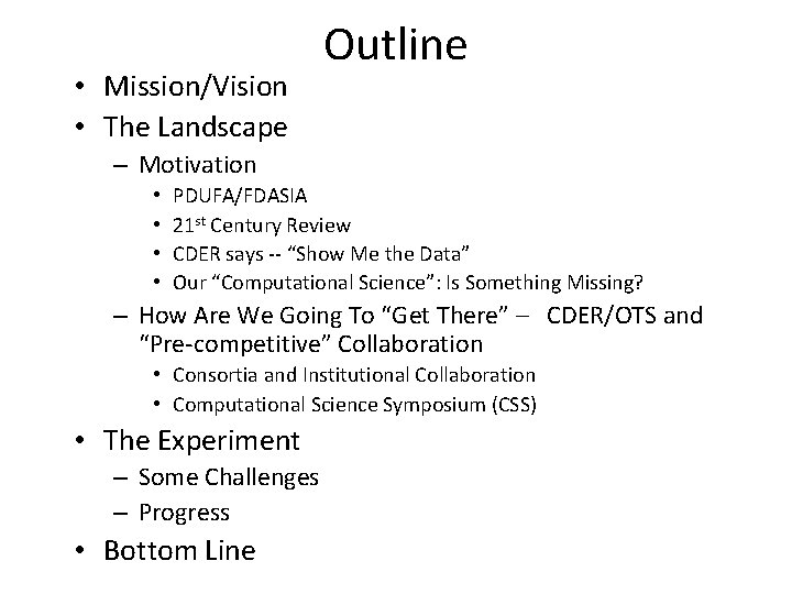  • Mission/Vision • The Landscape Outline – Motivation • • PDUFA/FDASIA 21 st