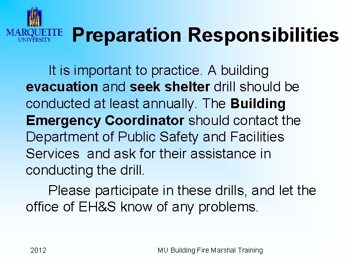 Preparation Responsibilities It is important to practice. A building evacuation and seek shelter drill