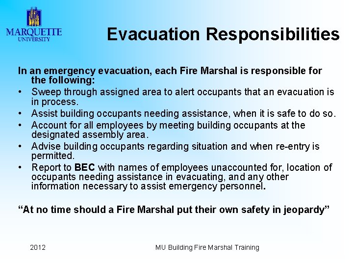 Evacuation Responsibilities In an emergency evacuation, each Fire Marshal is responsible for the following: