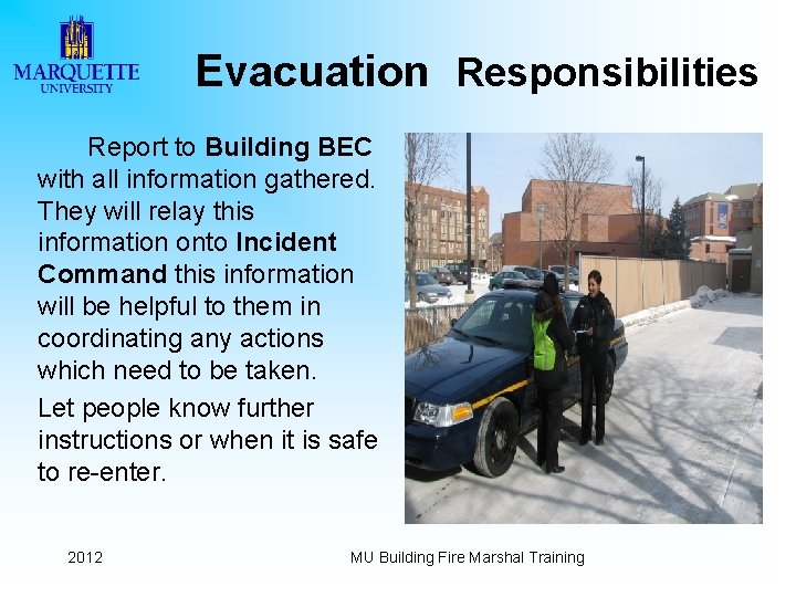 Evacuation Responsibilities Report to Building BEC with all information gathered. They will relay this