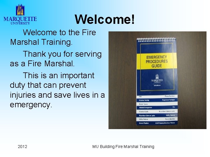 Welcome! Welcome to the Fire Marshal Training. Thank you for serving as a Fire