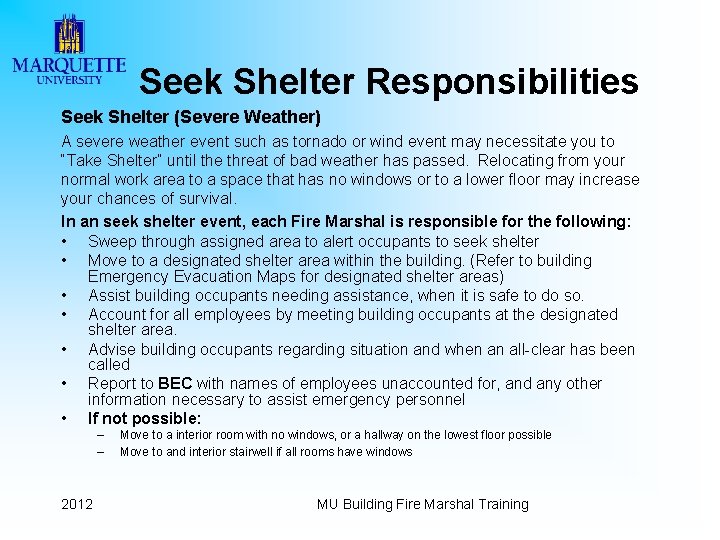 Seek Shelter Responsibilities Seek Shelter (Severe Weather) A severe weather event such as tornado