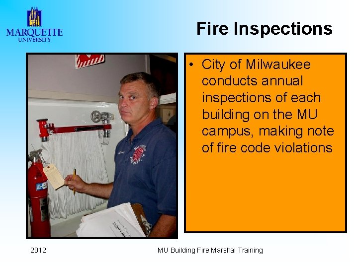 Fire Inspections • City of Milwaukee conducts annual inspections of each building on the