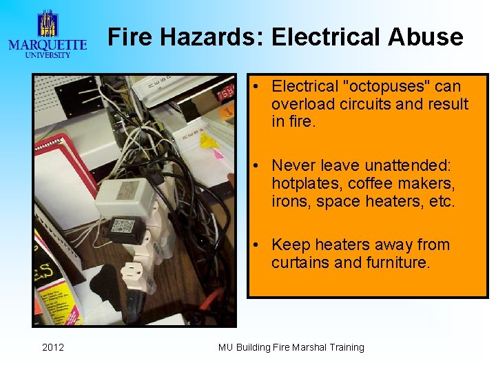 Fire Hazards: Electrical Abuse • Electrical "octopuses" can overload circuits and result in fire.