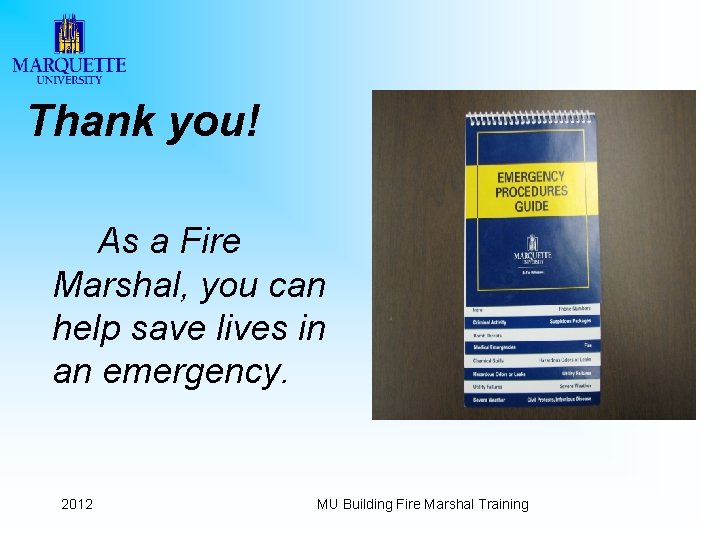 Thank you! As a Fire Marshal, you can help save lives in an emergency.