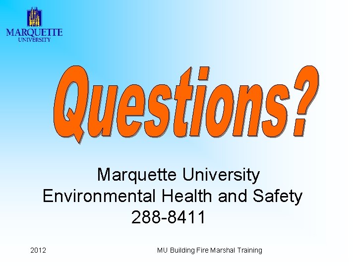 Marquette University Environmental Health and Safety 288 -8411 2012 MU Building Fire Marshal Training