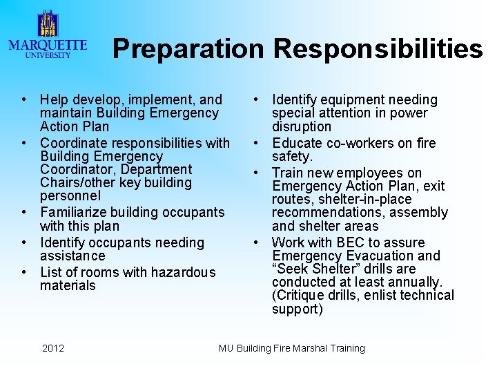 Preparation Responsibilities • Help develop, implement, and maintain Building Emergency Action Plan • Coordinate