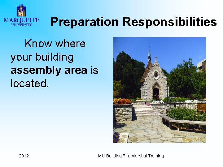 Preparation Responsibilities Know where your building assembly area is located. 2012 MU Building Fire