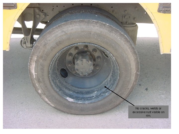 No cracks, welds or excessive rust visible on rim. 