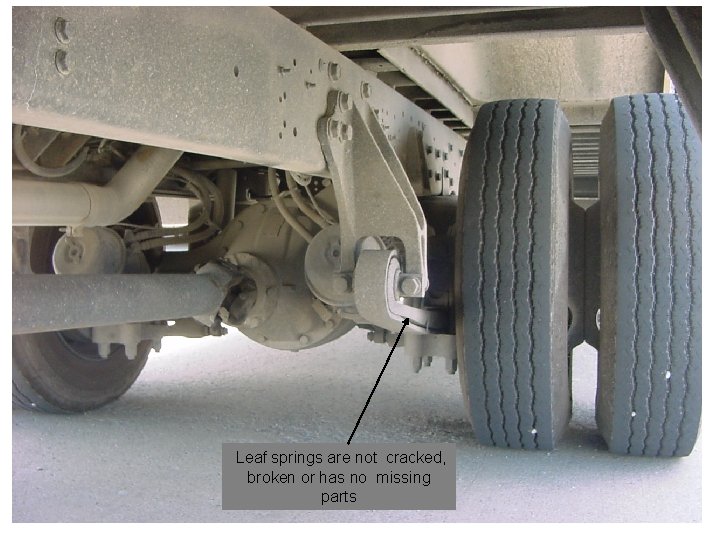 Leaf springs are not cracked, broken or has no missing parts 