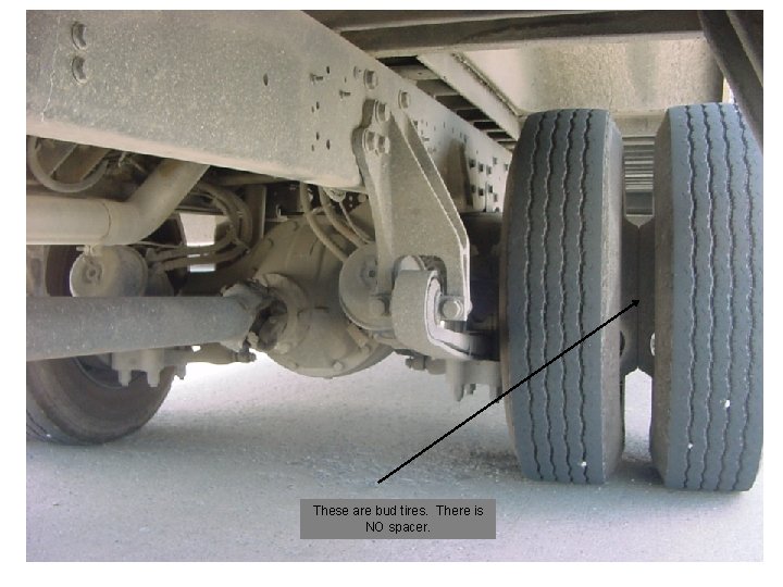 These are bud tires. There is NO spacer. 