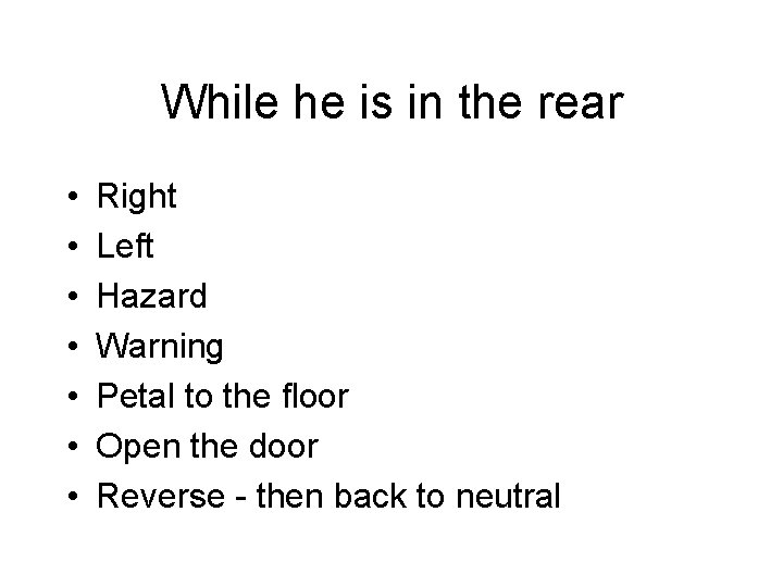 While he is in the rear • • Right Left Hazard Warning Petal to