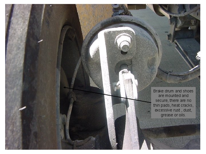 Brake drum and shoes are mounted and secure, there are no thin pads, heat