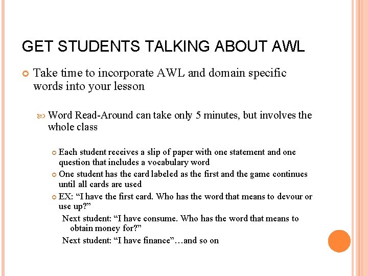 GET STUDENTS TALKING ABOUT AWL Take time to incorporate AWL and domain specific words