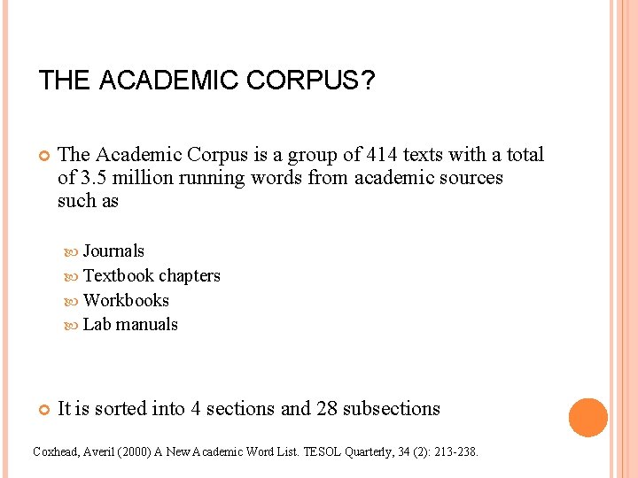 THE ACADEMIC CORPUS? The Academic Corpus is a group of 414 texts with a