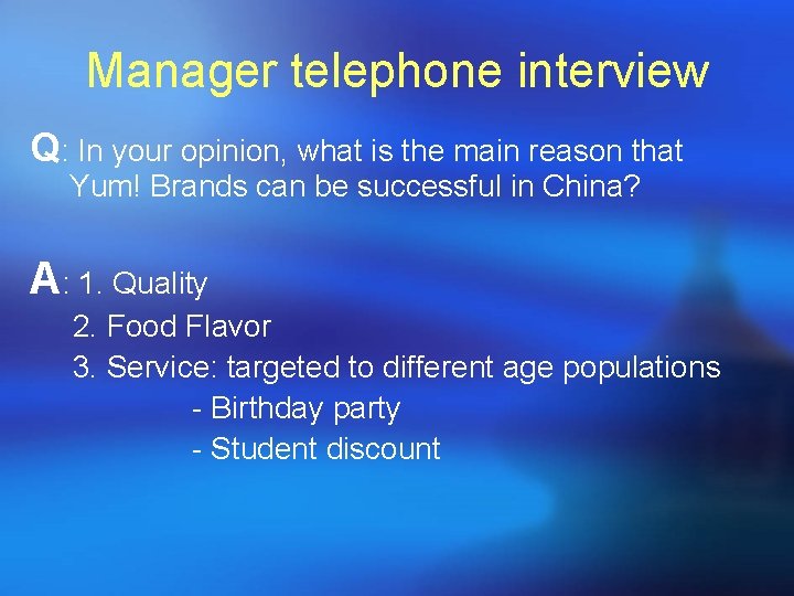 Manager telephone interview Q: In your opinion, what is the main reason that Yum!